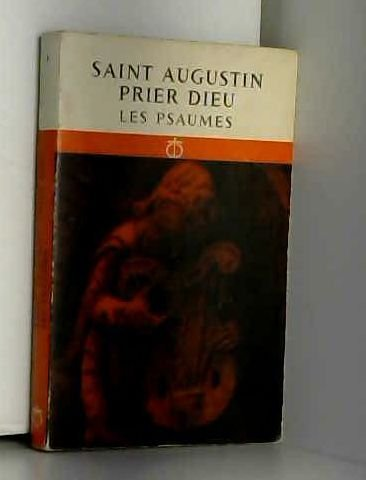 Prier Dieu. Les psaumes.