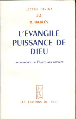 L'Evangile, puissance de Dieu. Commentaire de l'Epître aux Romains