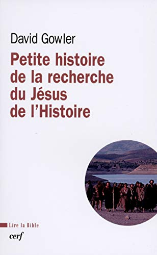 Petite histoire de la recherche du Jésus de l'histoire : Du XVIIIè siècle à nos jours