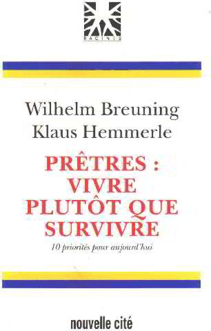 Prêtres, vivre plutôt que survivre: 10 priorités pour aujourd'hui