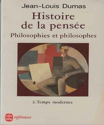 Histoire de la pensée: philosophie et philosophes: Temps modernes