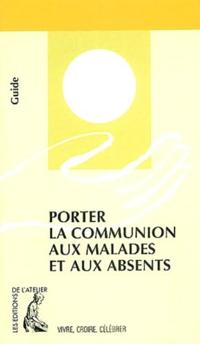 Porter la communion aux malades et aux absents