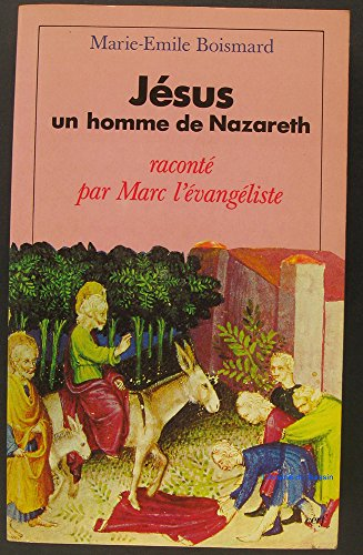 Jésus, un homme de Nazareth: raconté par Marc l'Evangéliste