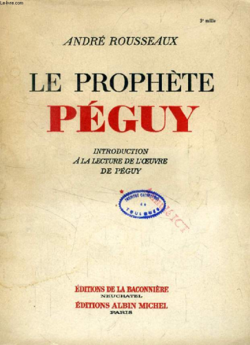 Le Prophète Péguy : introduction à la lecture de l'oeuvre de Péguy