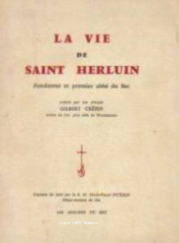 La Vie de saint Herluin: fondateur et premier abbé du Bec