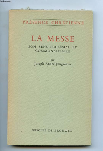 La Messe: son sens ecclésial et communautaire