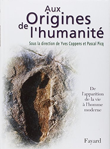 Aux origines de l'humanité. 1 - De l'apparition de la vie à l'homme moderne