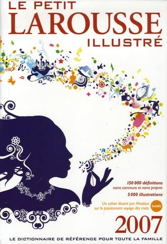 Le Petit Larousse illustré : en couleur : 150 000 définitions noms communs et noms propres, 5000 illustrations. Un cahier illustré par Moebius sur le passionnant voyage des mots