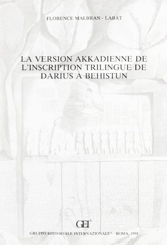 La version akkadienne de l'inscription trilingue de Darius à Behistun