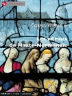 Les Vitraux de Haute-Normandie : Corpus vitrearum