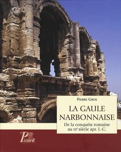 La Gaule narbonnaise : De la conquête romaine au IIIè siècle après J.-C.