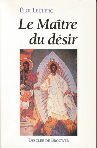 Le Maître du désir: une lecture de l'évangile de Jean