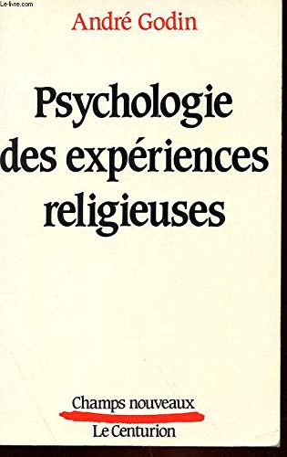 Psychologie des expériences religieuses: le désir et la réalité