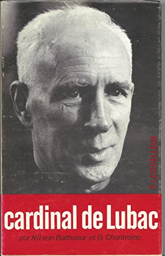 Le cardinal Henri de Lubac. L'homme et son oeuvre