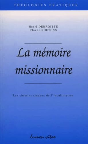 La Mémoire missionnaire: les chemins sinueux de l'inculturation