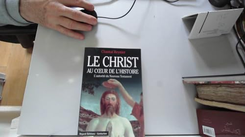 Le Christ au coeur de l'histoire : l'autorité du Nouveau Testament