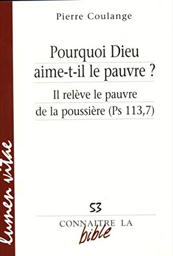 Pourquoi Dieu aime-t-il le pauvre ? Il relève le pauvre de la poussière (Ps 113,7)