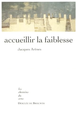 Accueillir la faiblesse