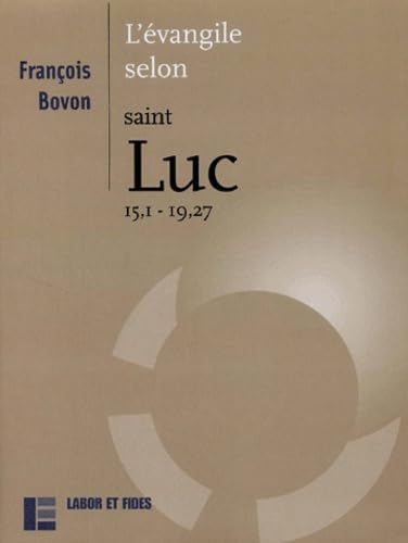 L'Evangile selon Saint Luc (15,1 - 19-27)