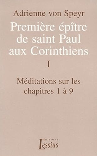 Première épître de saint Paul aux Corinthiens : Méditations sur les chapitres 1 à 9