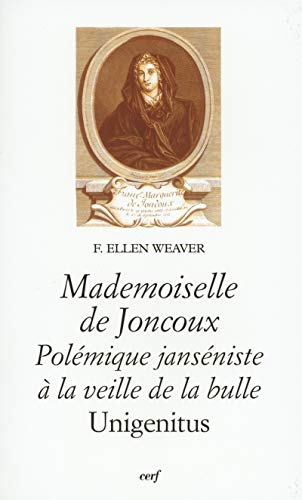Mademoiselle de Joncoux: polémique janséniste à la veille de la bulle Unigenitus