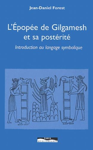 L'Epopée de Gilgamesh et sa postérité