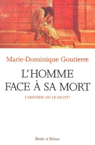 L'Homme face à la mort: l'absurde ou le salut?