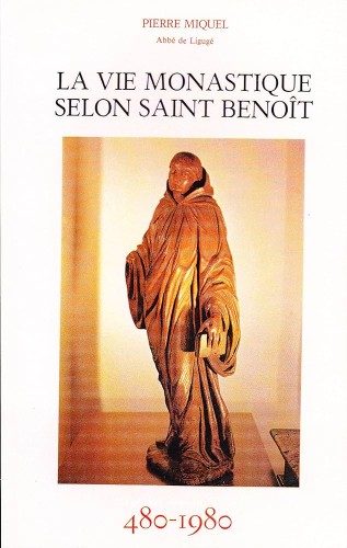 La Vie monastique selon Saint Benoît (480-1980)