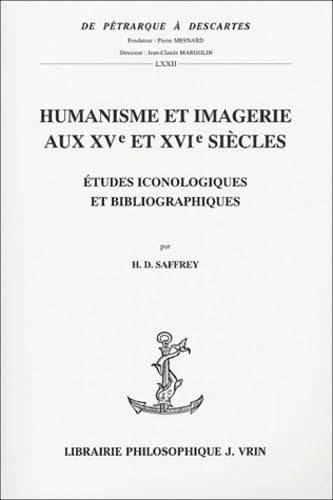 Humanisme et imagerie aux XVè et XVIè siècles: Etudes iconologiques et bibliographiques