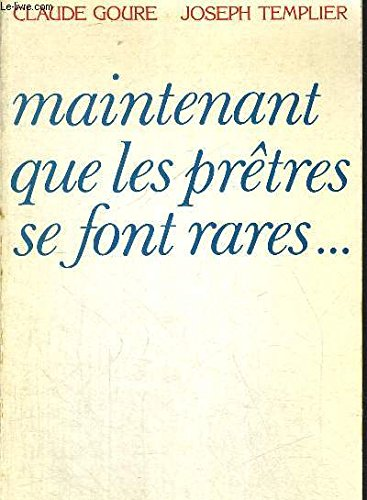Maintenant que les prêtres se font rares