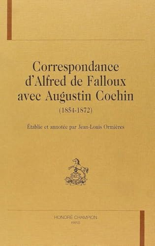 Correspondance d'Alfred de Falloux avec Augustin Cochin