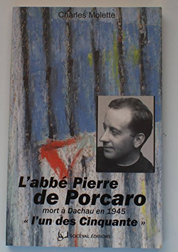 L'Abbé Pierre de Porcaro (Dinan 10 août 1904-Dachau 12 mars 1945 : 