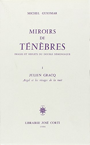 Miroirs de ténèbres : Images et reflets du double démoniaque I Julien Gracq : Argol et les rivages de la nuit