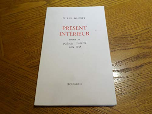 Présent intérieur précédé de Poèmes choisis (1984-1998)