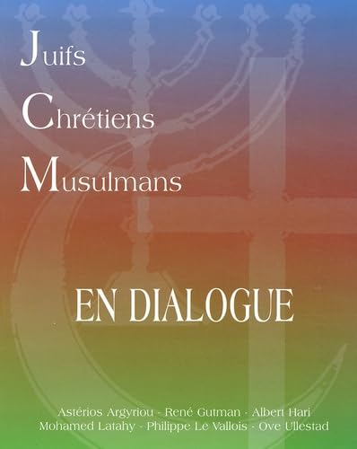 Juifs Chrétiens Musulmans en Dialogue