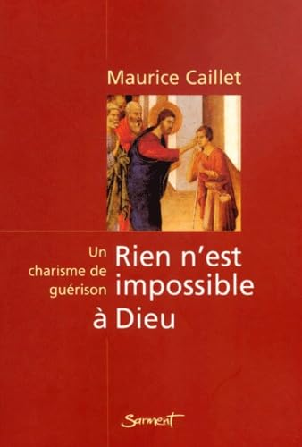 Rien n'est impossible &agrave; Dieu : Histoire d'un charisme