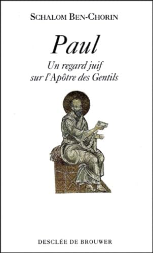 Paul : Un regard juif sur l'apôtre des gentils