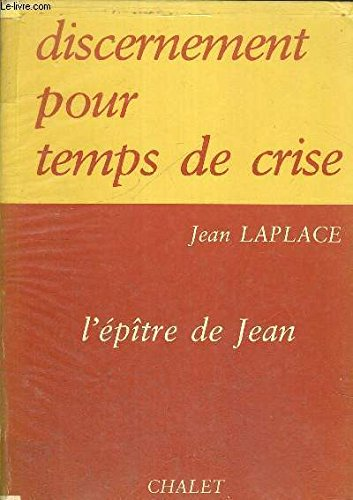 Discernement pour temps de crise : L'Epître de Jean