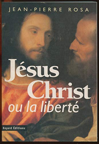 Jésus Christ ou la liberté