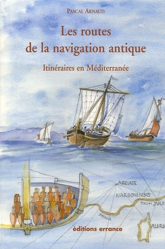 Les Routes de la navigation antique : Itinéraires en Méditerranée