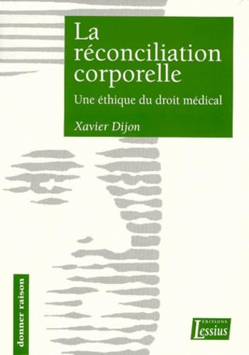 La réconciliation corporelle : Une éthique du droit médical