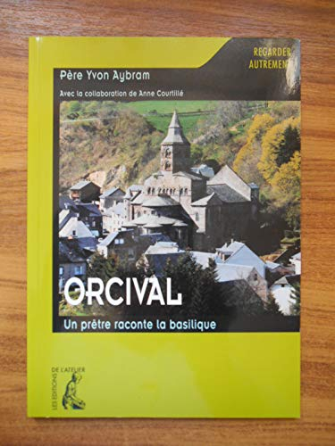 Orcival : Un prêtre raconte la basilique