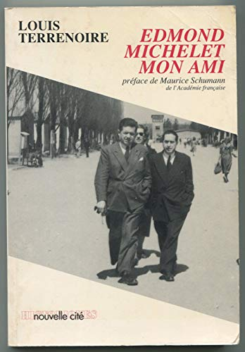 Edmond Michelet, mon ami : Souvenirs et témoignages