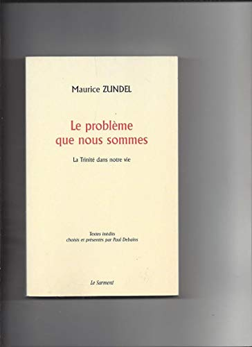 Le Problème que nous sommes: la Trinité dans notre vie