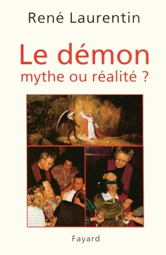 Le D&eacute;mon, mythe ou r&eacute;alit&eacute; ? : Enseignement et exp&eacute;rience du Christ et de l'Eglise