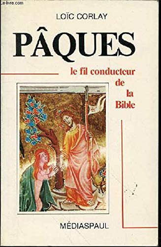 Pâques : le fil conducteur de la Bible