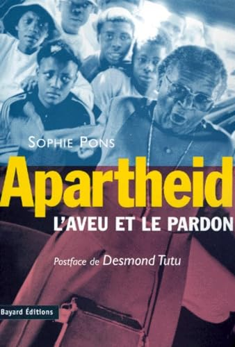 Apartheid. L'aveu et le pardon