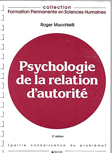 Psychologie de la relation d'autorité : Applications pratiques et connaissance du problème (les deux sujets sont traités tête bêche dans le livre)