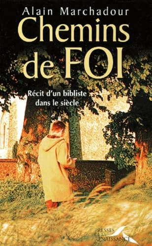 Chemins de foi : récit d'un bibliste dans le siècle