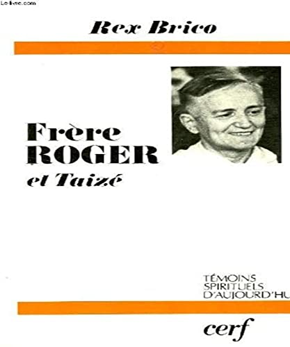 Frère Roger et Taizé : Un printemps dans l'Eglise